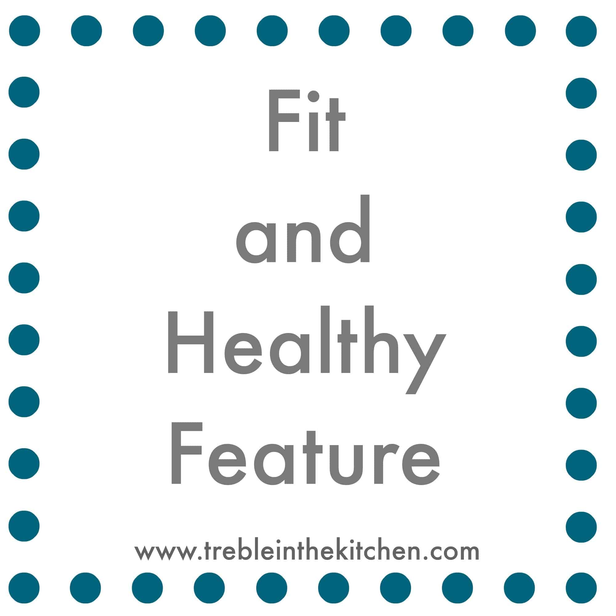 Fit and Healthy Feature via Treble in the Kitchen