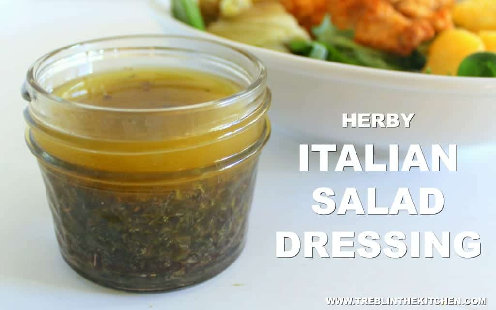 HERBY ITALIAN SALAD DRESSING from Treble in the Kitchen