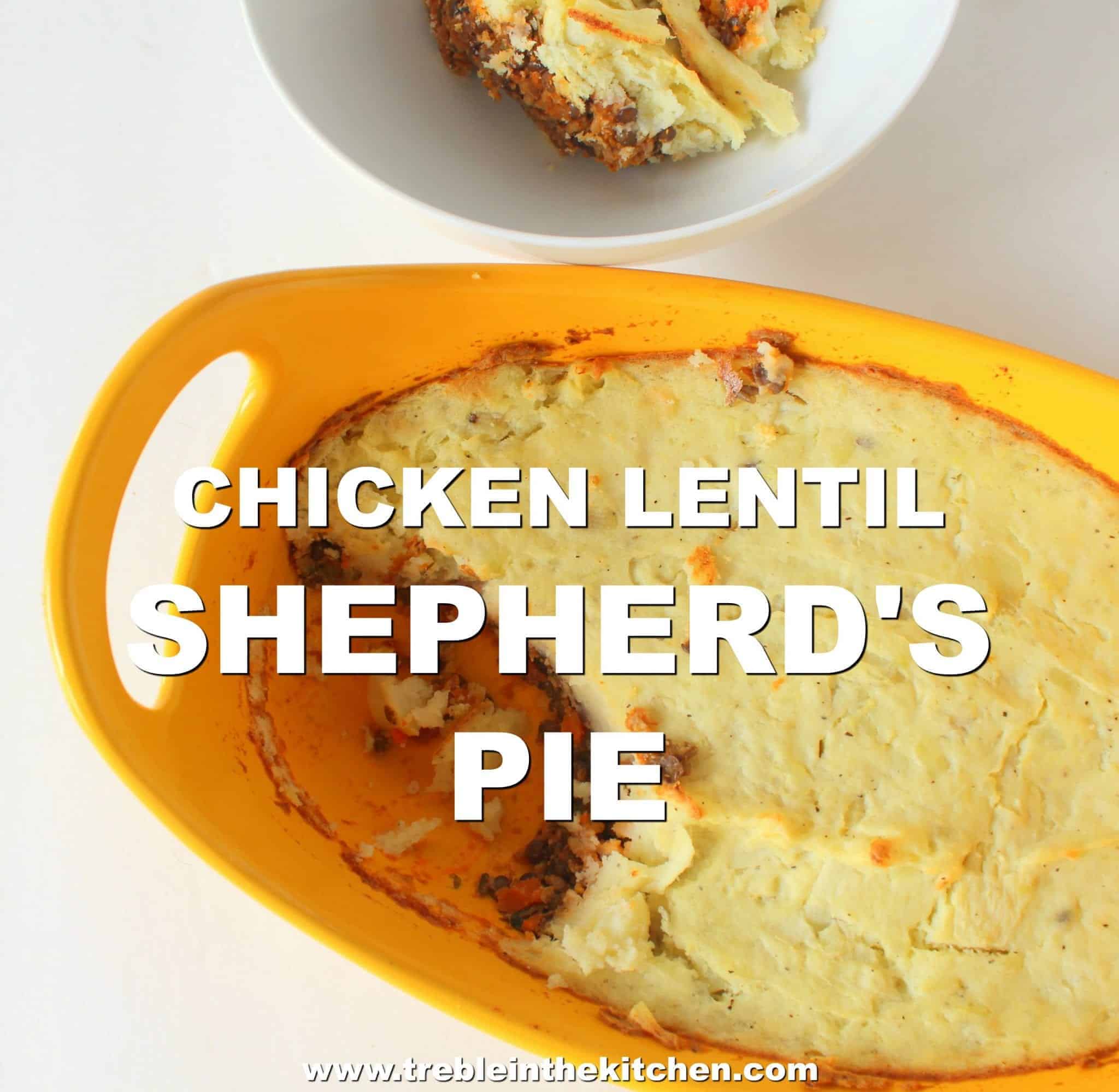 Chicken Lentil Shepherd's Pie from Treble in the Kitchen